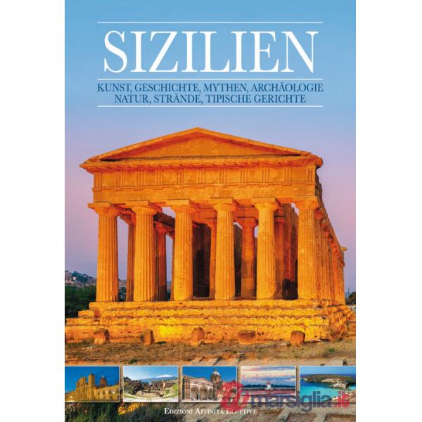 Sizilien. Kunst, geschichte, mythen, archàologie, natur, strande, tipische gerichte