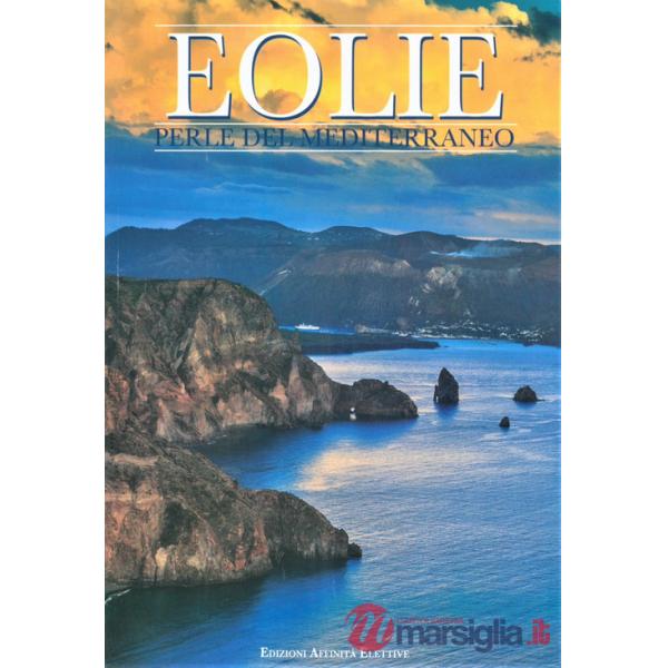 Eolie. Perle del Mediterraneo