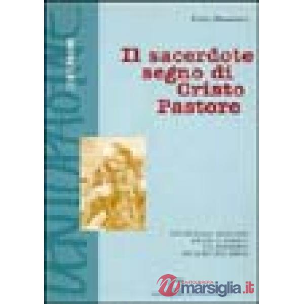 Sacerdote segno di Cristo pastore (Il)