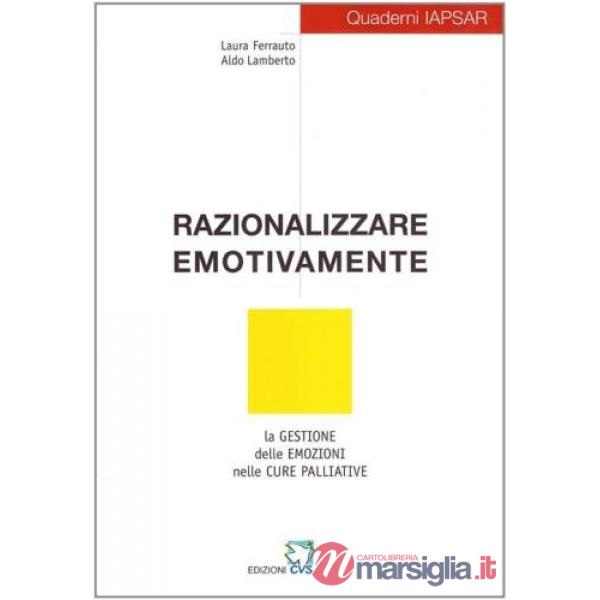 Razionalizzare emotivamente. La gestione delle emozioni nelle cure palliative