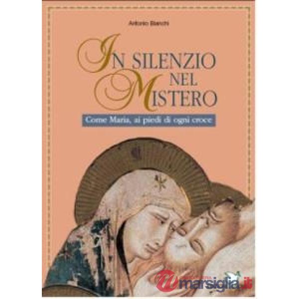 In silenzio nel mistero. Come Maria, ai piedi di ogni croce