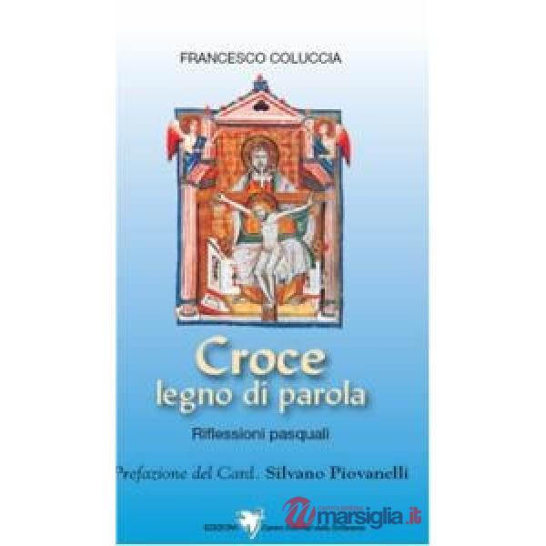 Croce legno di parola. Riflessioni pasquali