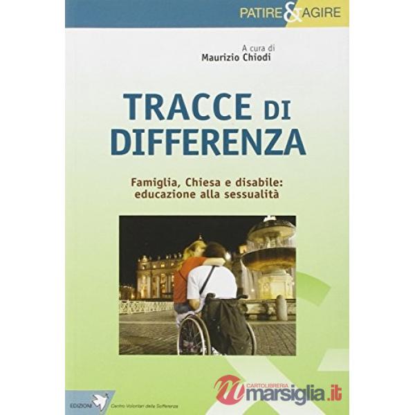 Tracce di differenza. Famiglia, chiesa e disabile. Educazione alla sessualità