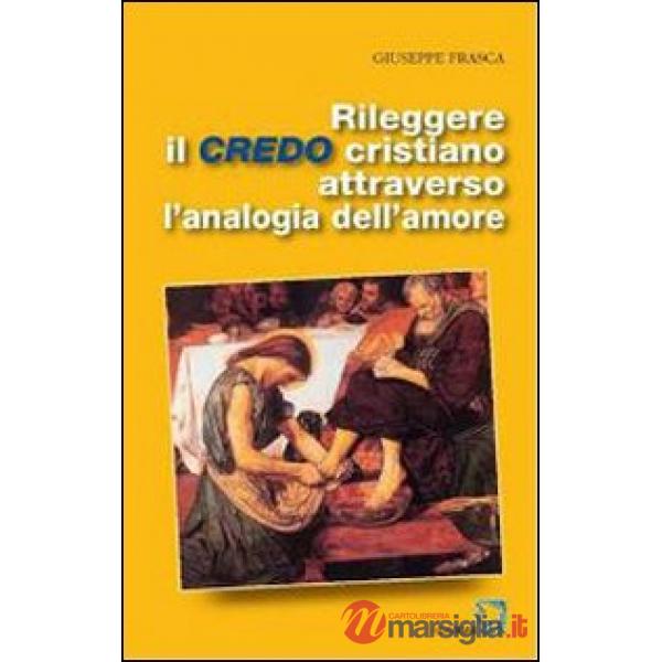 Rileggere il credo cristiano attraverso l'analogia dell'amore