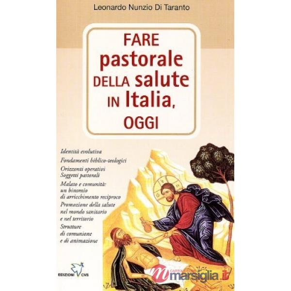 Fare pastorale della salute in Italia oggi. Identità involutive
