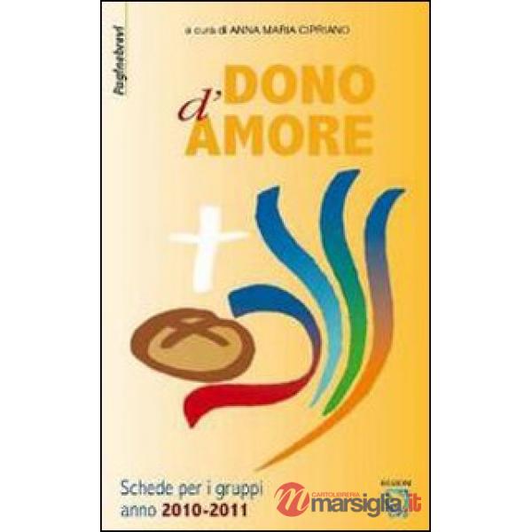 Dono d'amore. Schede per i gruppi anno 2010-2011