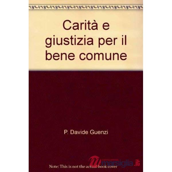 Carità e giustizia per il bene comune