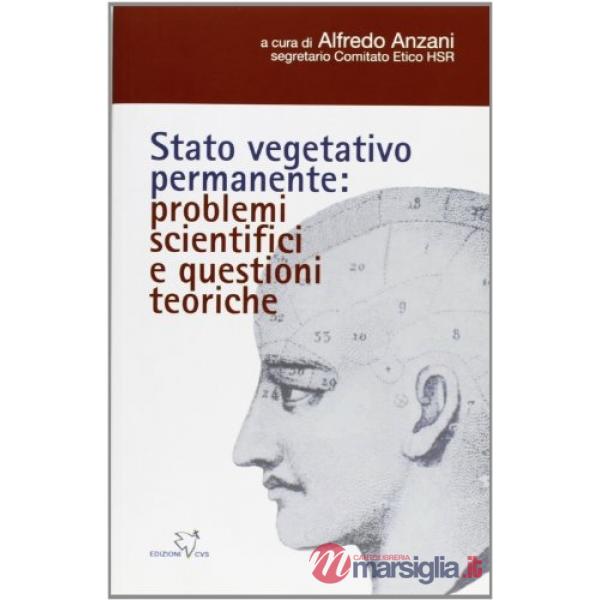 Stato vegetativo permanente: problemi scientifici e questioni teoriche