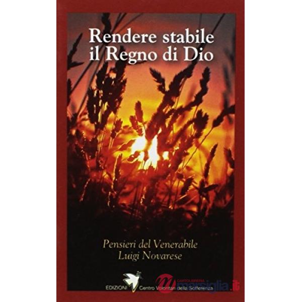 Rendere stabile il regno di Dio. Pensieri del venerabile Luigi Novarese