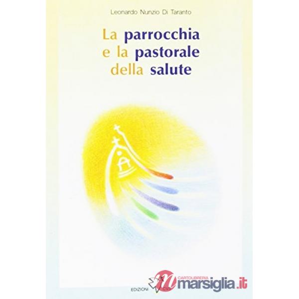 Parrocchia e la pastorale della salute (La)