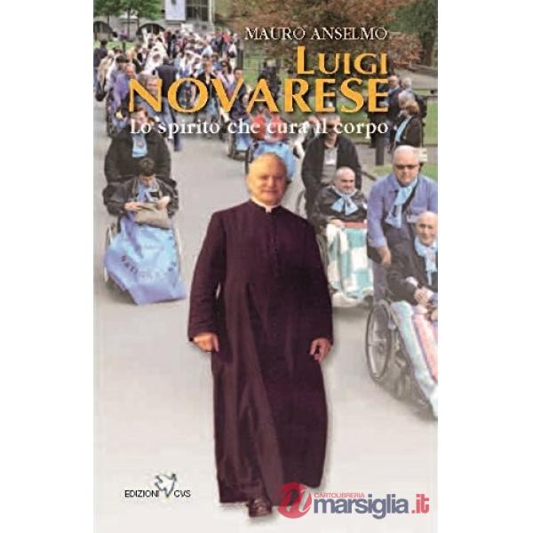 Luigi Novarese. Lo spirito che cura il corpo