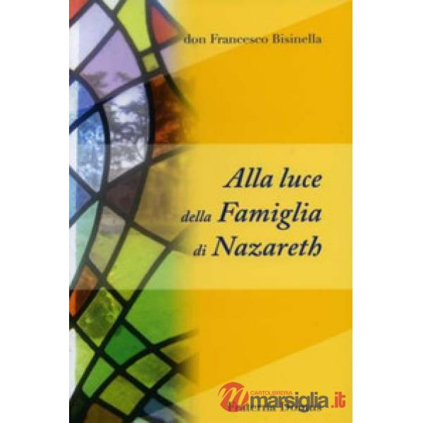 Alla luce della famiglia di Nazareth