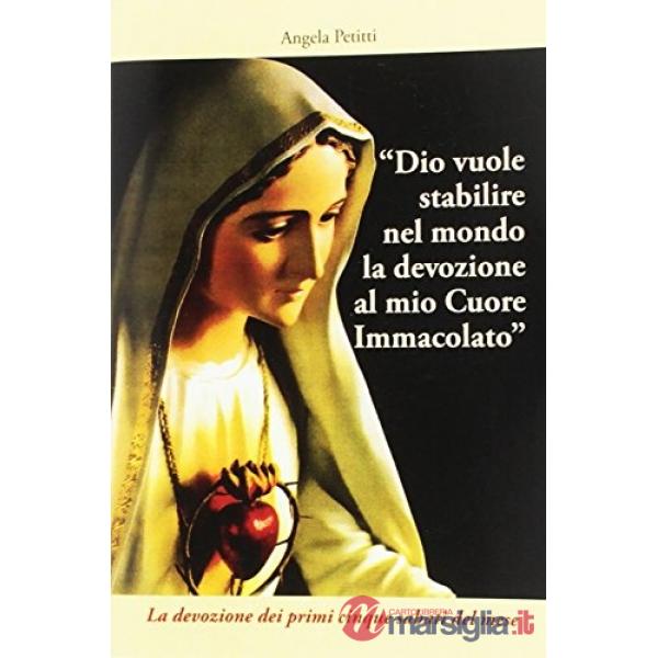 Dio vuole stabilire nel mondo la devozione al mio cuore immacolato