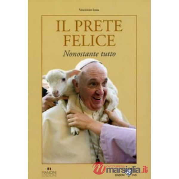 Prete felice. Nonostante tutto (Il)