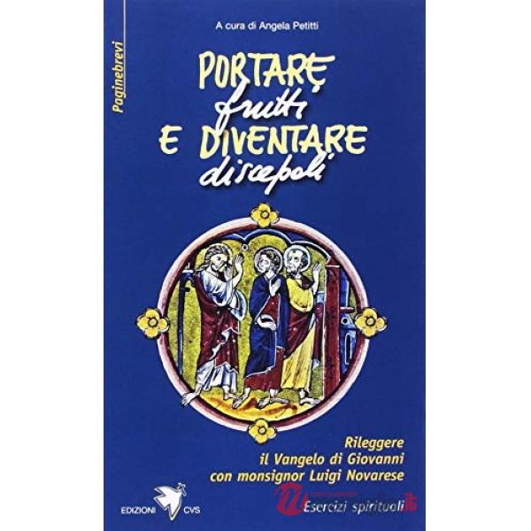 Portare frutti e diventare discepoli