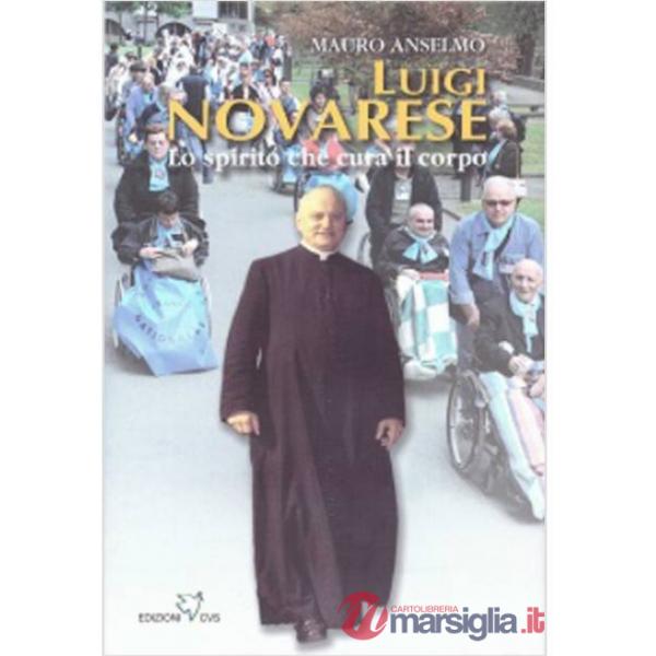 Luigi Novarese. Lo spirito che cura il corpo