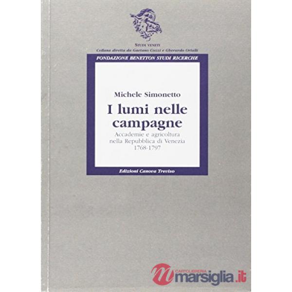 Lumi nelle campagne. Accademie e agricoltura nella Repubblica di Venezia 1768-17
