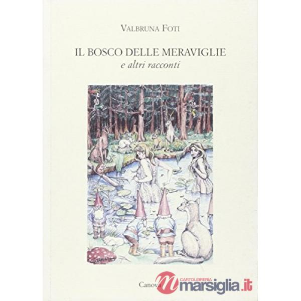 Bosco delle meraviglie e altri racconti (Il)