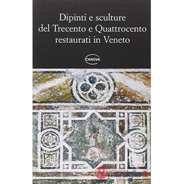 Dipinti e scultore del Trecento e Quattrocento restaurati in Veneto