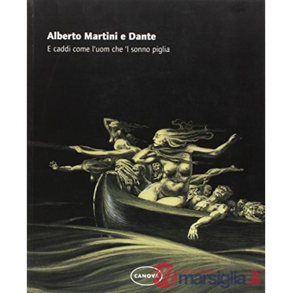 Alberto Martini e Dante. E caddi come l'uom che 'l sonno piglia