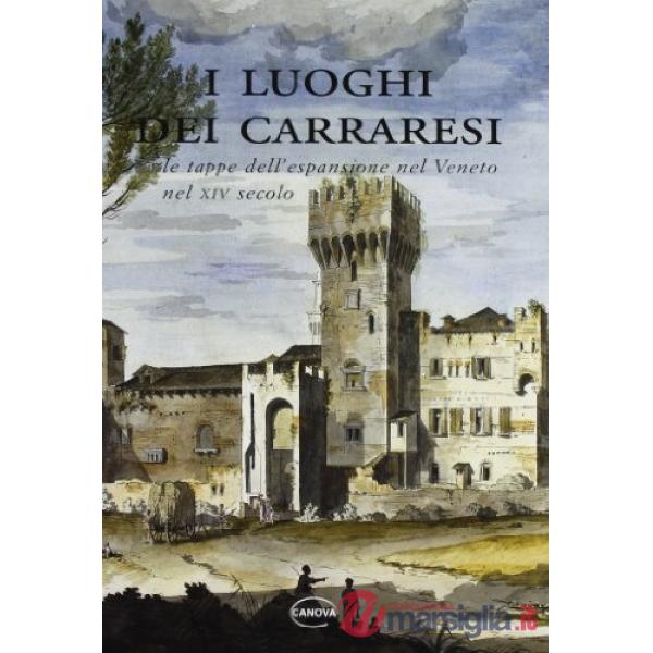 Luoghi dei carraresi. Le tappe dell'espansione nel Veneto nel XIV secolo (I)
