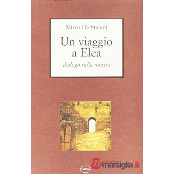 Viaggio a Elea. Dialogo sulla musica (Un)