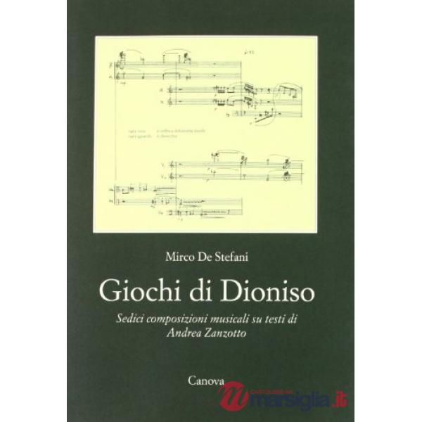 Giochi di Dioniso. Sedici composizioni musicali su testi di Andrea Zanzotto. Con