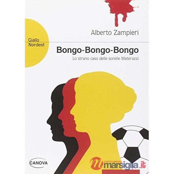 Bongo-Bongo-Bongo. Lo strano caso delle sorelle Materazzi