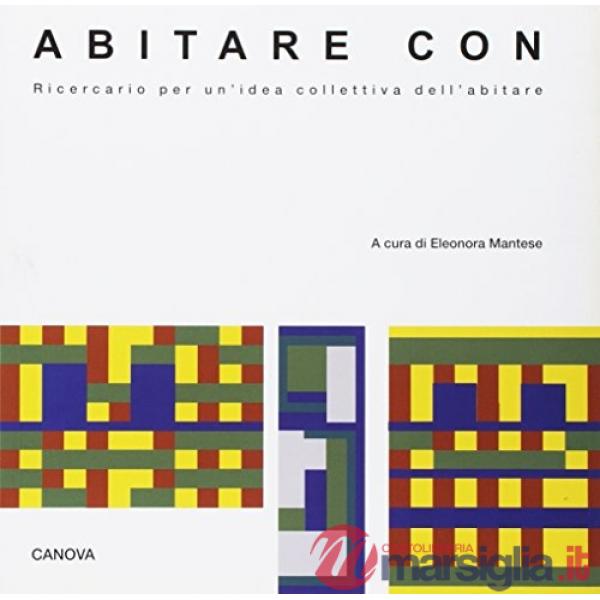 Abitare con. Ricercario per un'idea collettiva dell'abitare