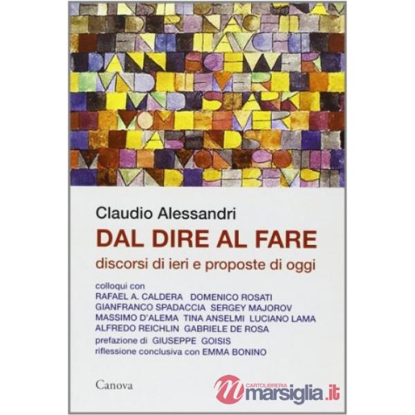 Dal dire al fare. Discorsi di ieri e proposte di oggi