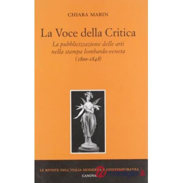 La voce della critica. La pubblicazione delle arti nella stampa lombardo-veneta (1800-1848)