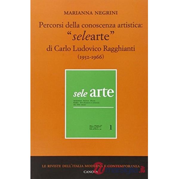 Percorsi della conoscenza artistica: «selearte» di Carlo Ludovico Ragghianti (19