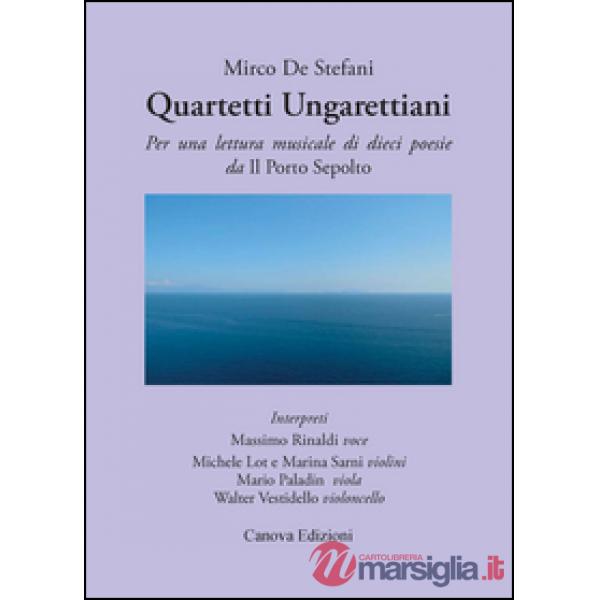 Quartetti ungarettiani. Per una lettura musicale di dieci poesie da «Il porto sepolto»