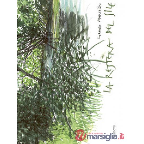 Restera del Sile. Dal «portello» di Treviso alla piazza di Casier. Ediz. illustr