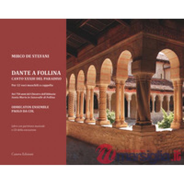 Dante a Follina. Canto XXXIII del Paradiso. Per 12 voci maschili a cappella. Nei