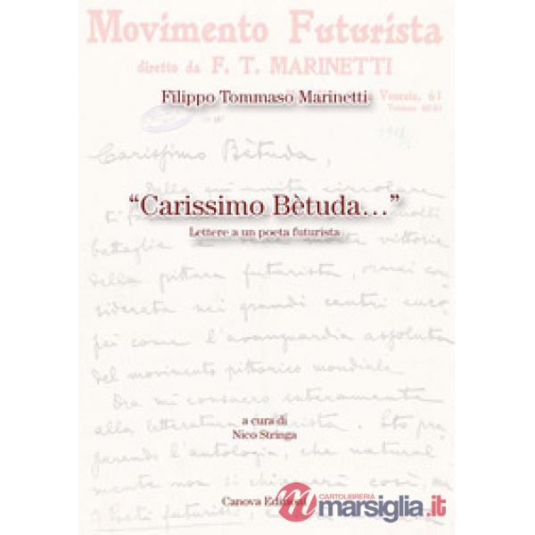 Carissimo Bètuda. Lettere a un poeta futurista