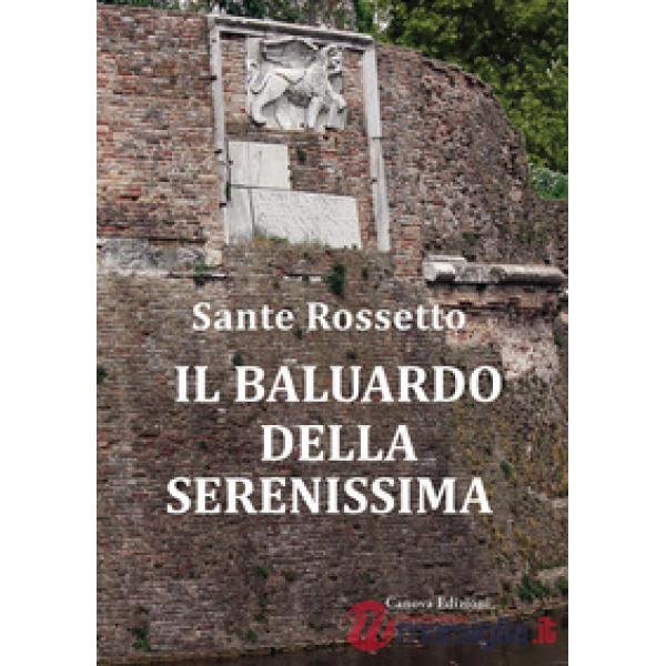 Baluardo della Serenissima. La guerra di Cambrai (1509-1517) dalla sconfitta alla riconquista (Il)