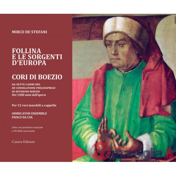 Follina e le sorgenti d'Europa. Cori di Boezio. Da sette carmi del «De consolatione philosophiae» di Severino Boezio - Nei 1500 