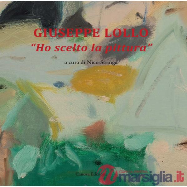 Giuseppe Lollo. «Ho scelto la pittura»