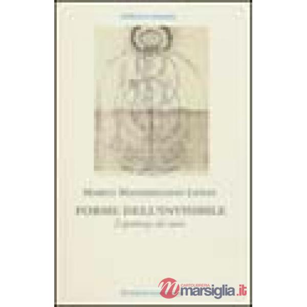 Forme dell'invisibile. Esperienze del sacro