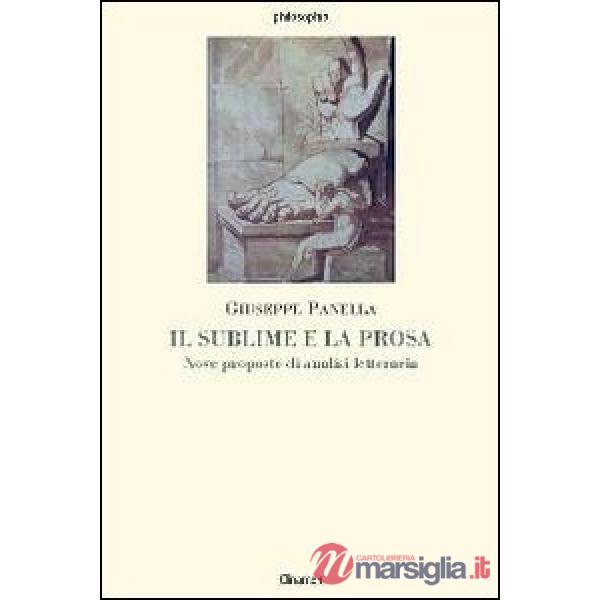 Sublime e la prosa. Nove proposte di analisi letteraria (Il)