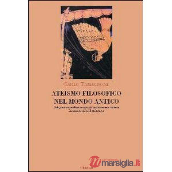 Ateismo filosofico nel mondo antico. Religione, materialismo, scienza. La nascit