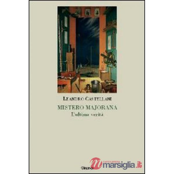 Mistero Majorana. L'ultima verità