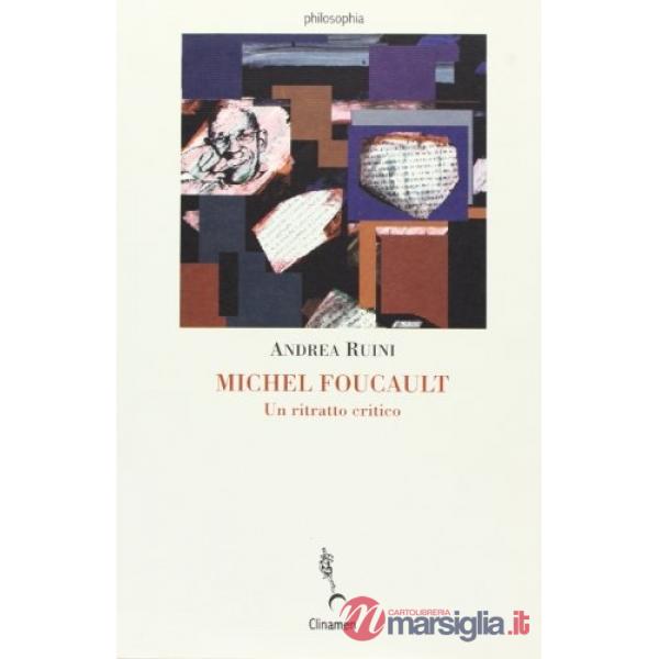 Michel Foucault. Un ritratto critico