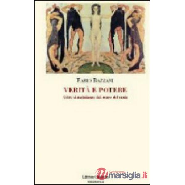 Verità e potere. Oltre il nichilismo del senso del reale