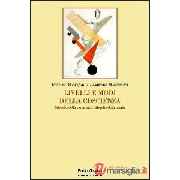 Livelli e modi della coscienza. Filosofia della coscienza e filosofia della mente