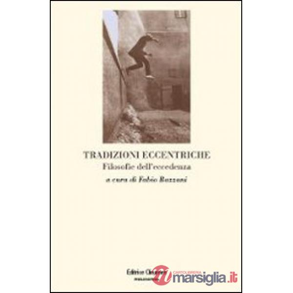 Tradizioni eccentriche. Filosofie dell'eccedenza