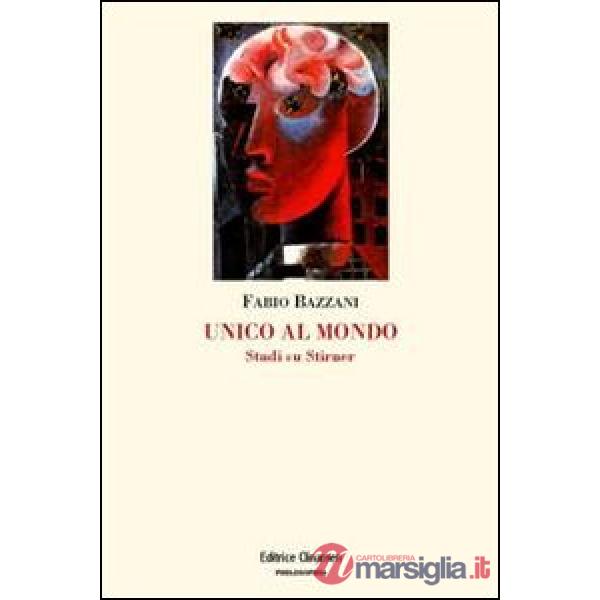 Unico al mondo. Studi su Stirner