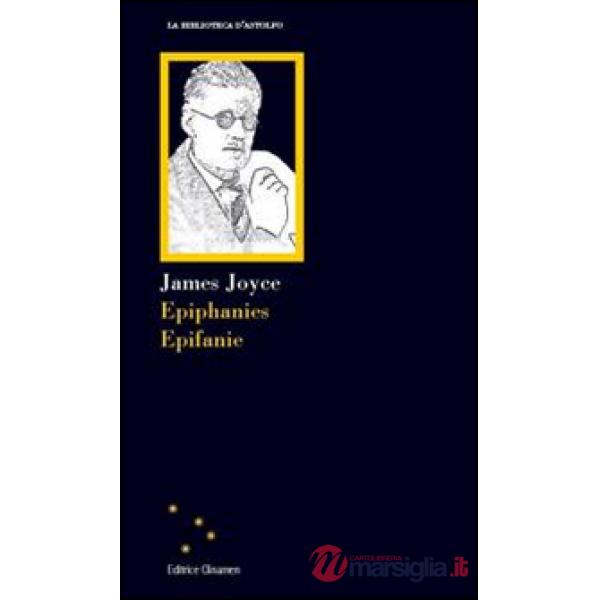 Epiphanies-Epifanie. Ediz. bilingue