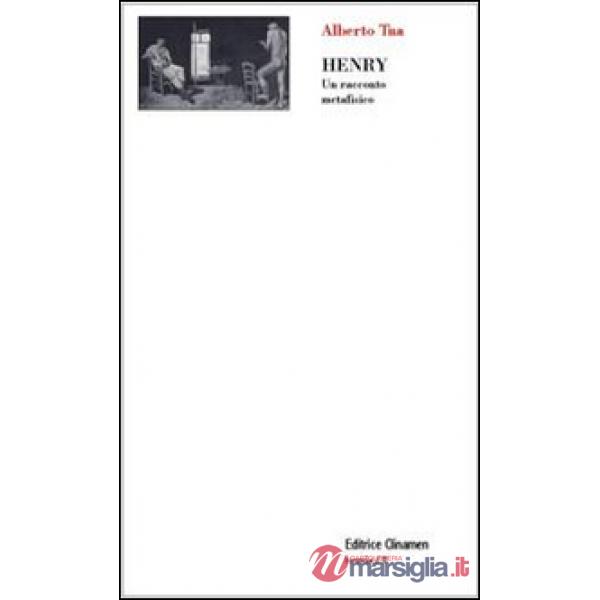 Henry. Un racconto metafisico